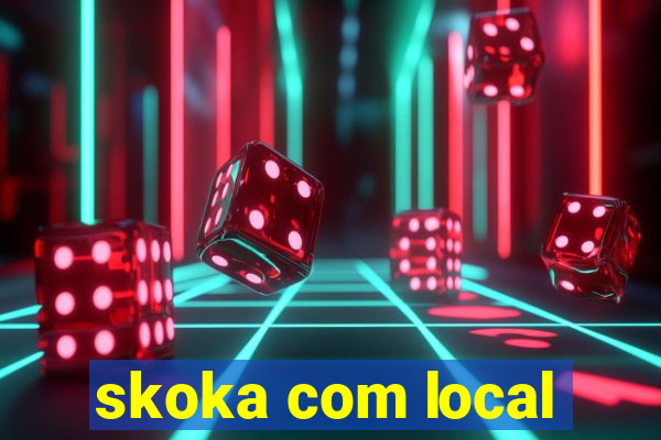 skoka com local